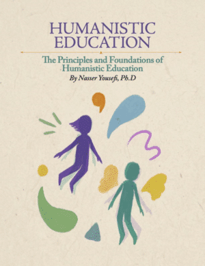 Humanist Education The Principles And Foundations Of Humanistic Education By Nasser Yousefi Ph.d 0003 3102 21d3 4969